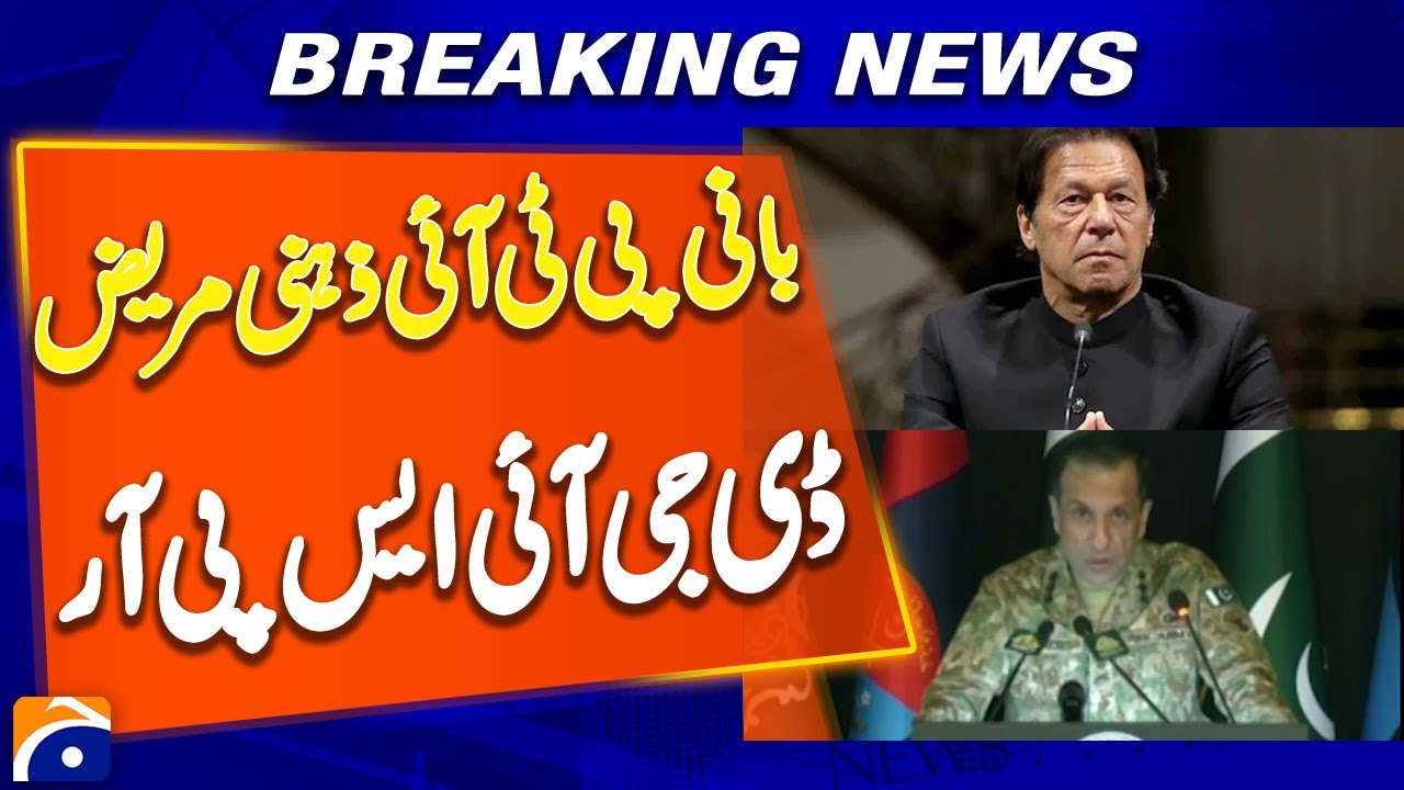 DG ISPR Makes Controversial Remarks About PTI Founder - Breaking News - Geo News