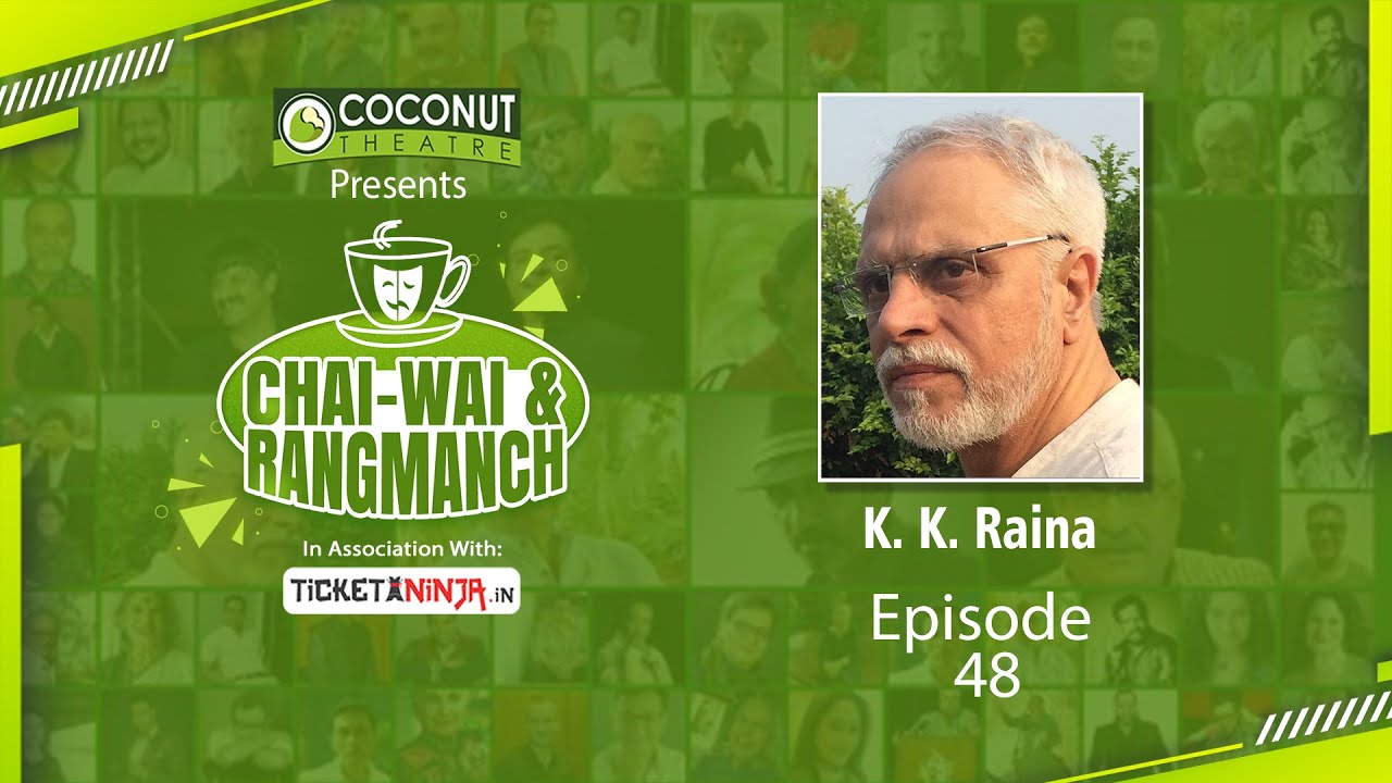 K.K. Raina | Chai-Wai & Rangmanch | Season 1 | Episode 48 | Coconut Theatre | Indian Theatre
