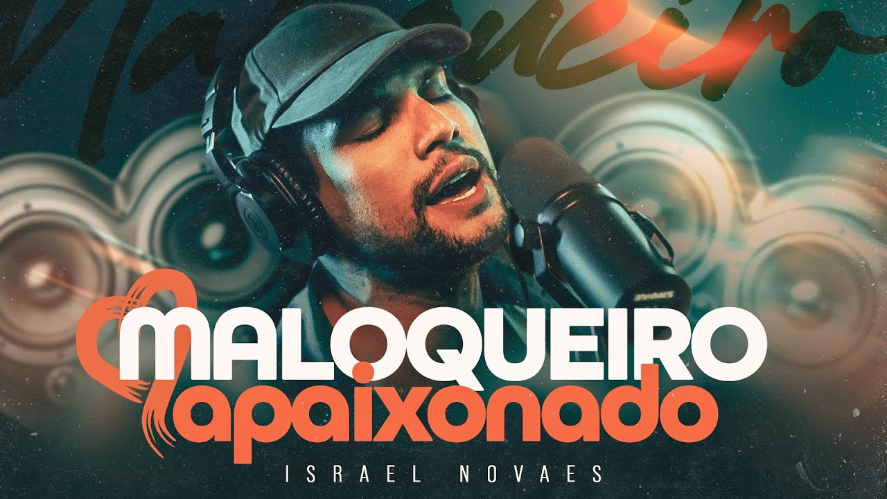 ISRAEL NOVAES - MALOQUEIRO APAIXONADO - EP ESQUENTA