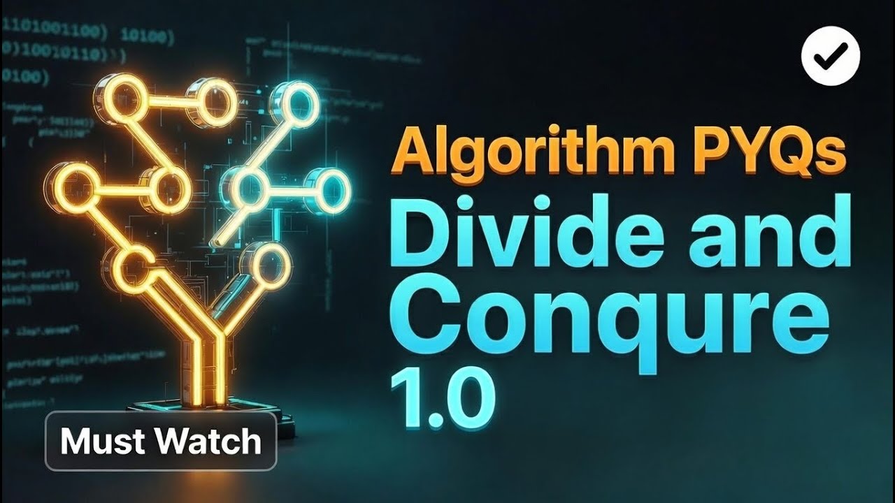 Algorithm PYQs | Divide and Conquer 1.0