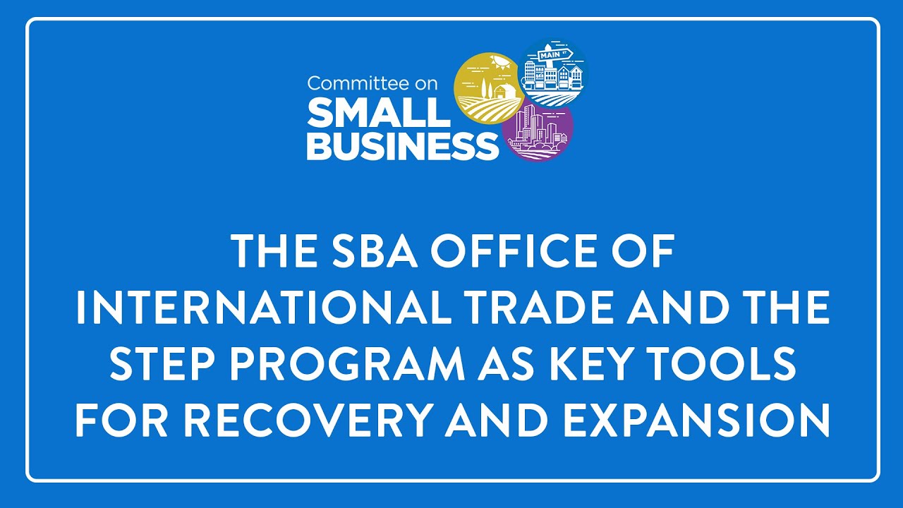 The SBA Office of International Trade and the STEP Program as Key Tools for Recovery and Expansion
