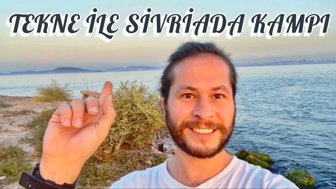 TEKNE İLE İSTANBUL' UN EN ISSIZ ADASI SİVRİADA'YA GİTTİK, BİRAZ BALIK TUTTUK VE KONAKLADIK.