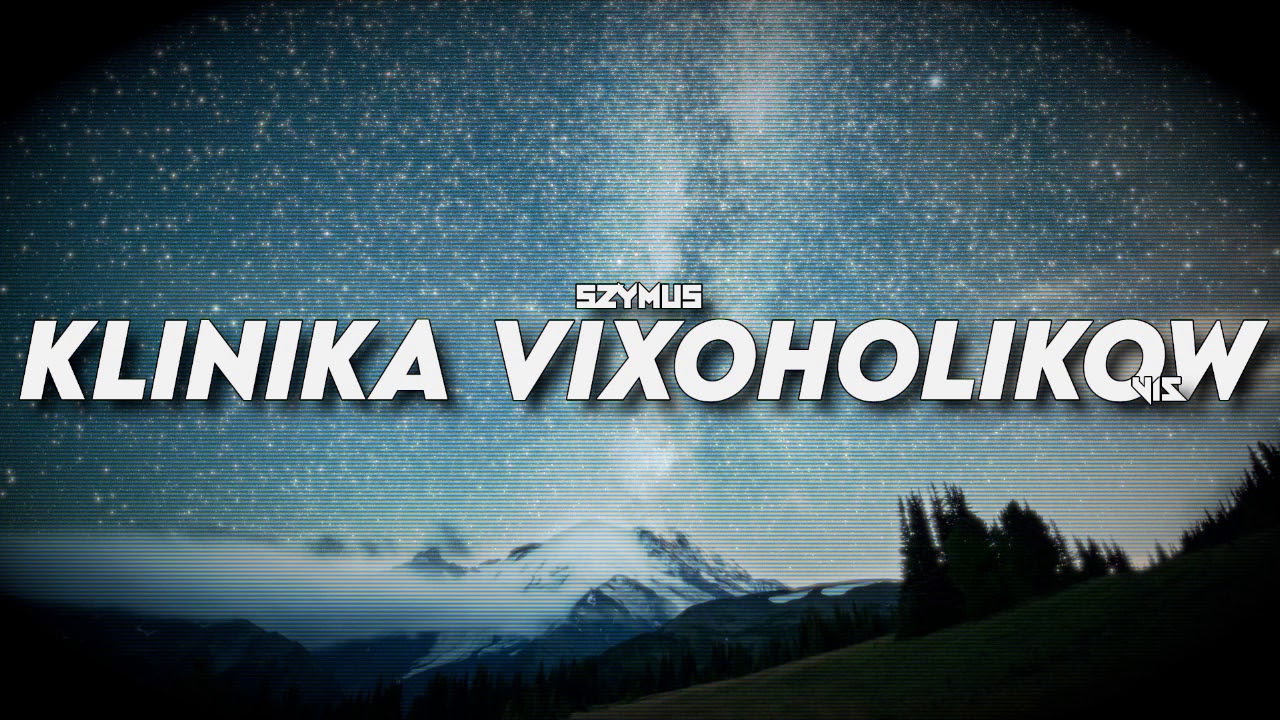 KLINIKA VIXOHOLIKOW v15 - Dj SzymUs (vixa)