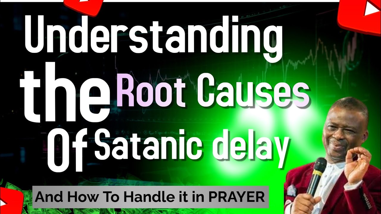 PRAYER AGAINST DELAY BY OLUKOYA|understanding the causes of delay & how to handle it