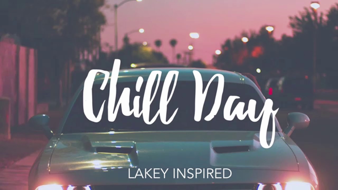 LAKEY INSPIRED - Chill Day (1 Hour Loop)