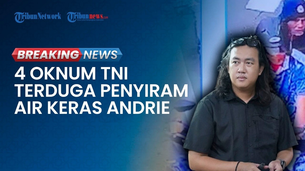🔴BREAKING NEWS: 4 Oknum TNI di Balik Penyiraman Air Keras Andrie Ditahan, Perwira-Bintara Bais