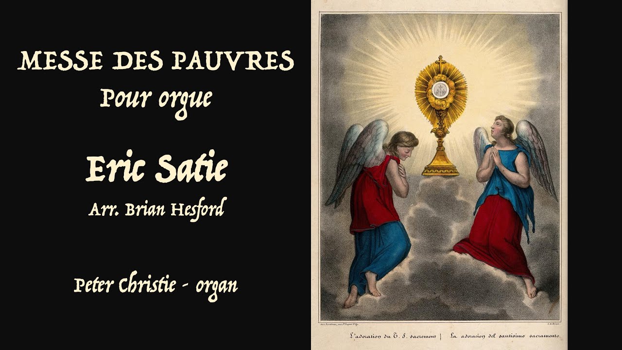 Messe des Pauvres [Mass of the Poor] for organ - Eric Satie