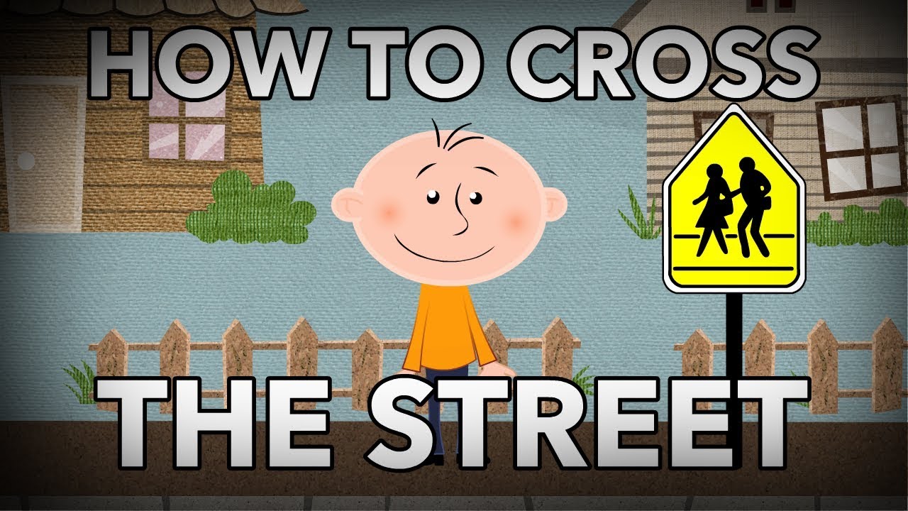 How to Cross the Street