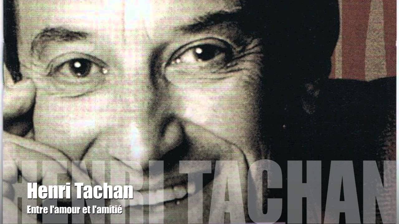 Henri Tachan - Entre l'amour et l'amiti&eacute;
