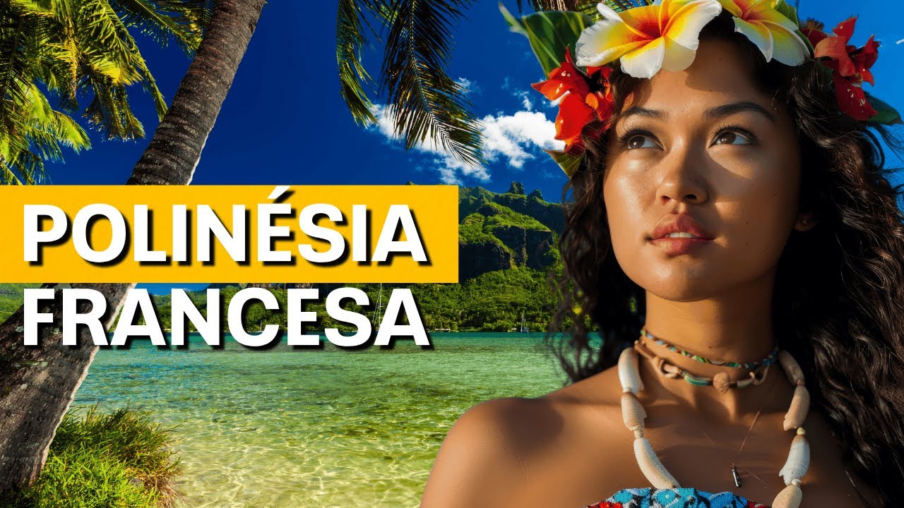 Polinésia Francesa: Paraíso Exótico do Taiti, Bora Bora e Mais!
