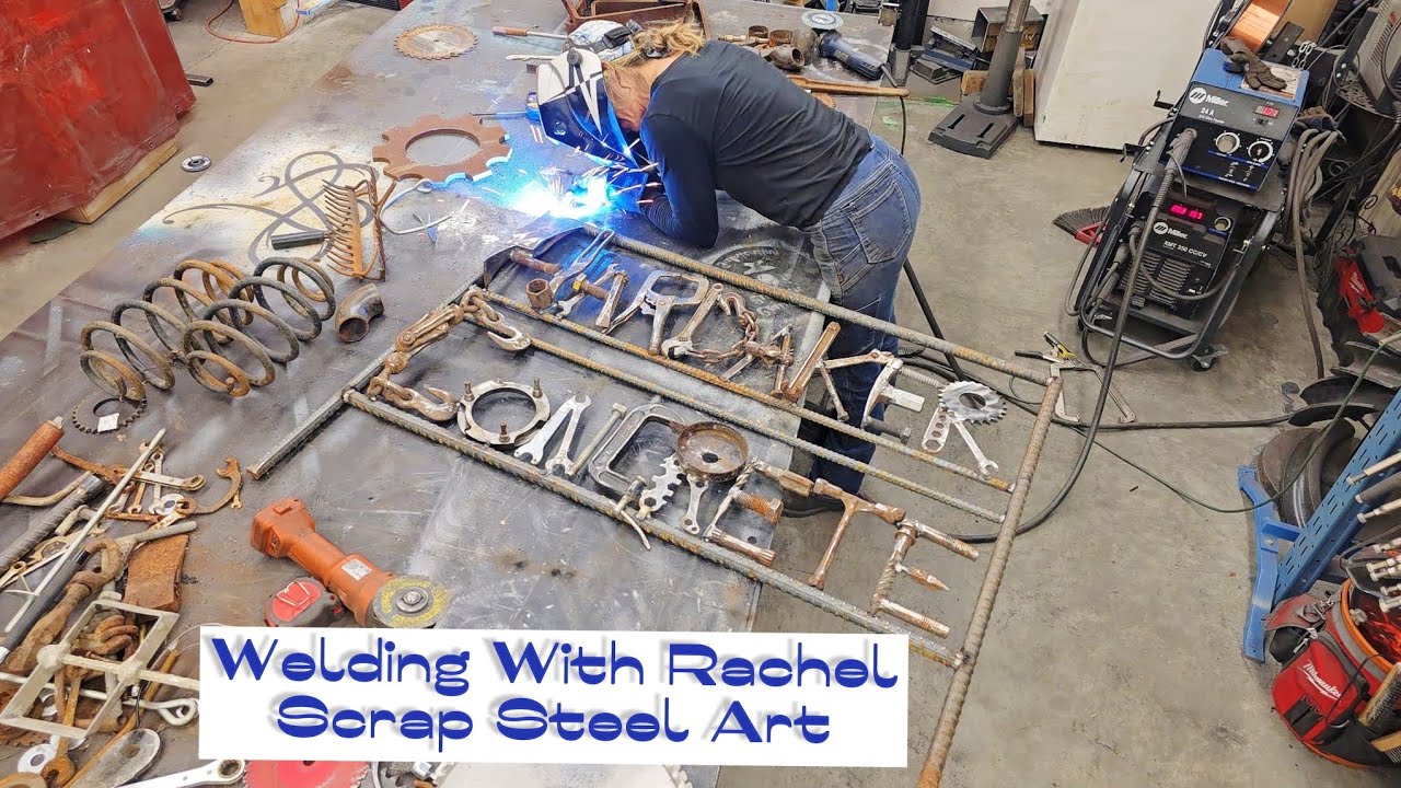 Welding With Rachel - Scrap Steel Art
