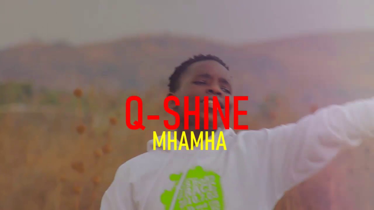 Q-Shine- Mhamha (Official Video)
