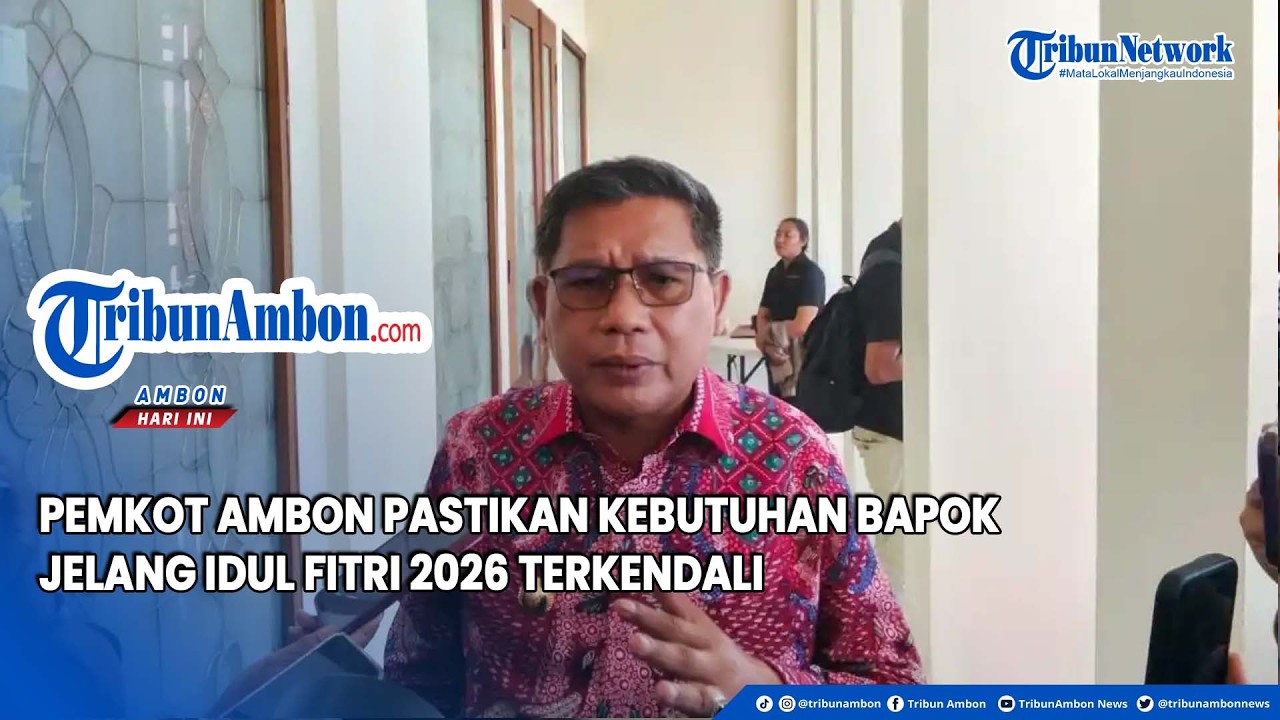 Pemkot Ambon Pastikan Kebutuhan Bapok Jelang Idul Fitri 2026 Terkendali