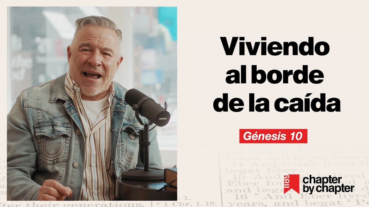 Tim Dilena | Podcast - Génesis 10: Viviendo al borde de la caída.| Capítulo 10