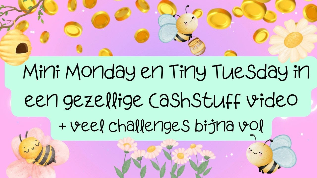 Mini Monday en Tiny Tuesday in een gezellige Cashstuff video + Veel challenges die bijna vol zijn.