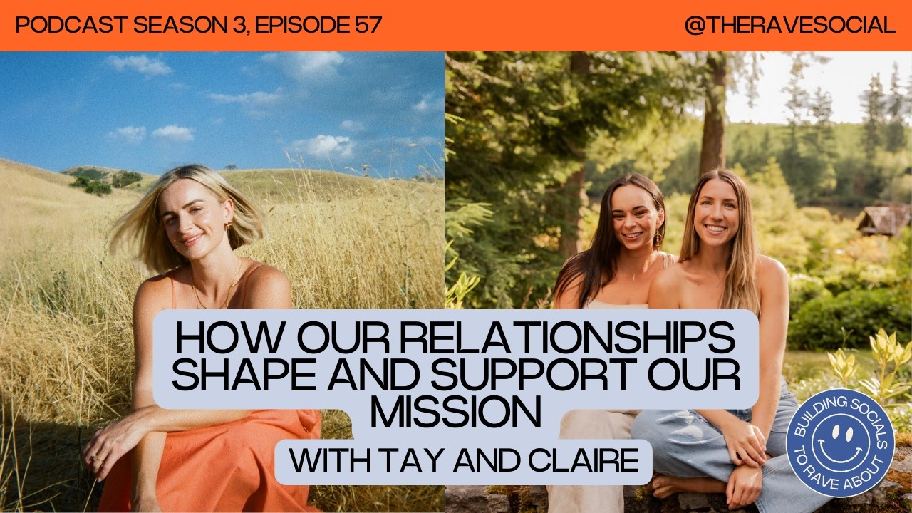 How Our Relationships Shape and Support Our Mission with Tay and Claire