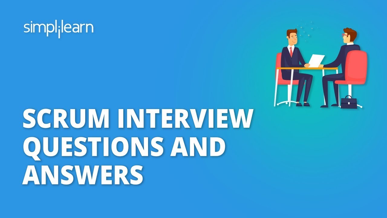 Top Scrum Interview Questions And Answers | Scrum Master Interview Questions | Simplilearn