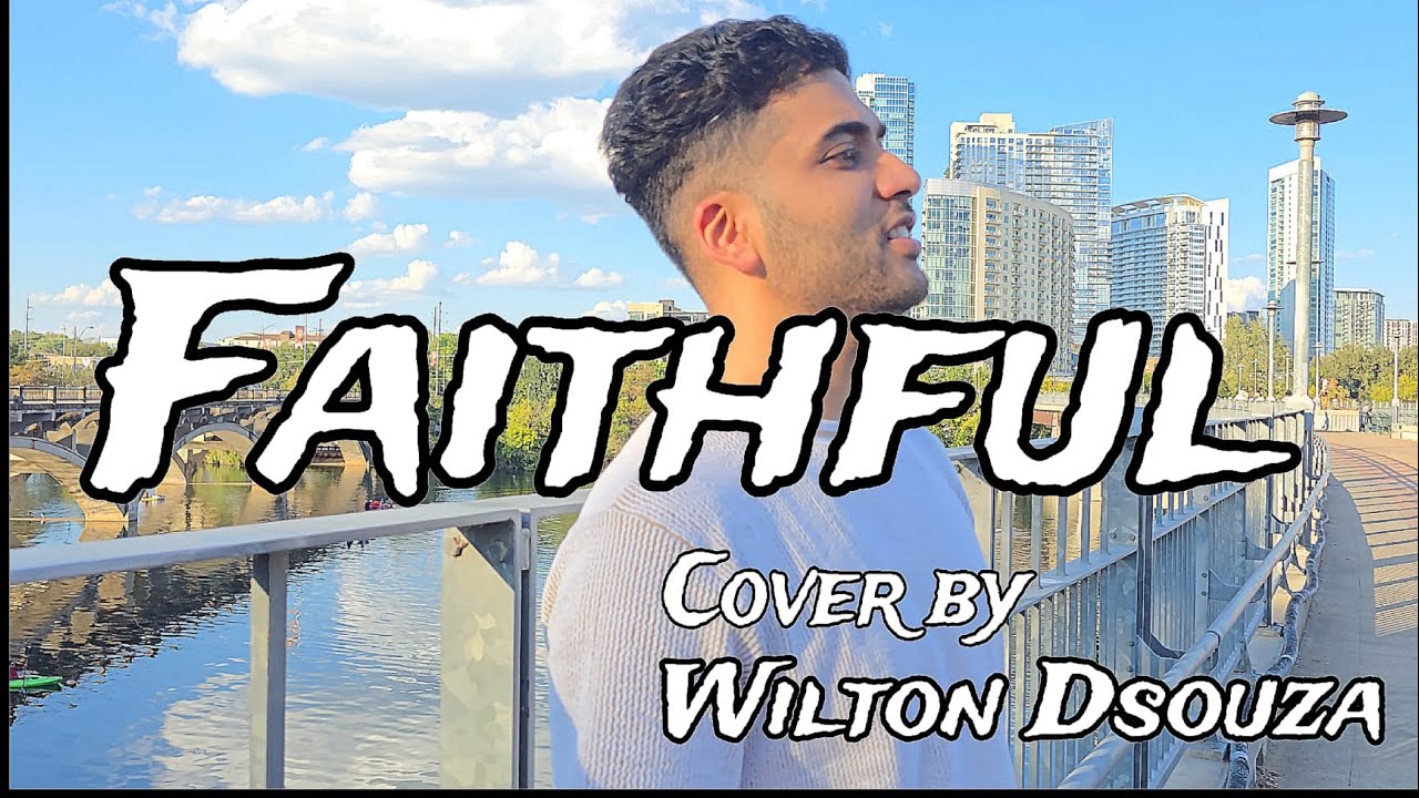 Faithful Song Cover by Wilton Dsouza