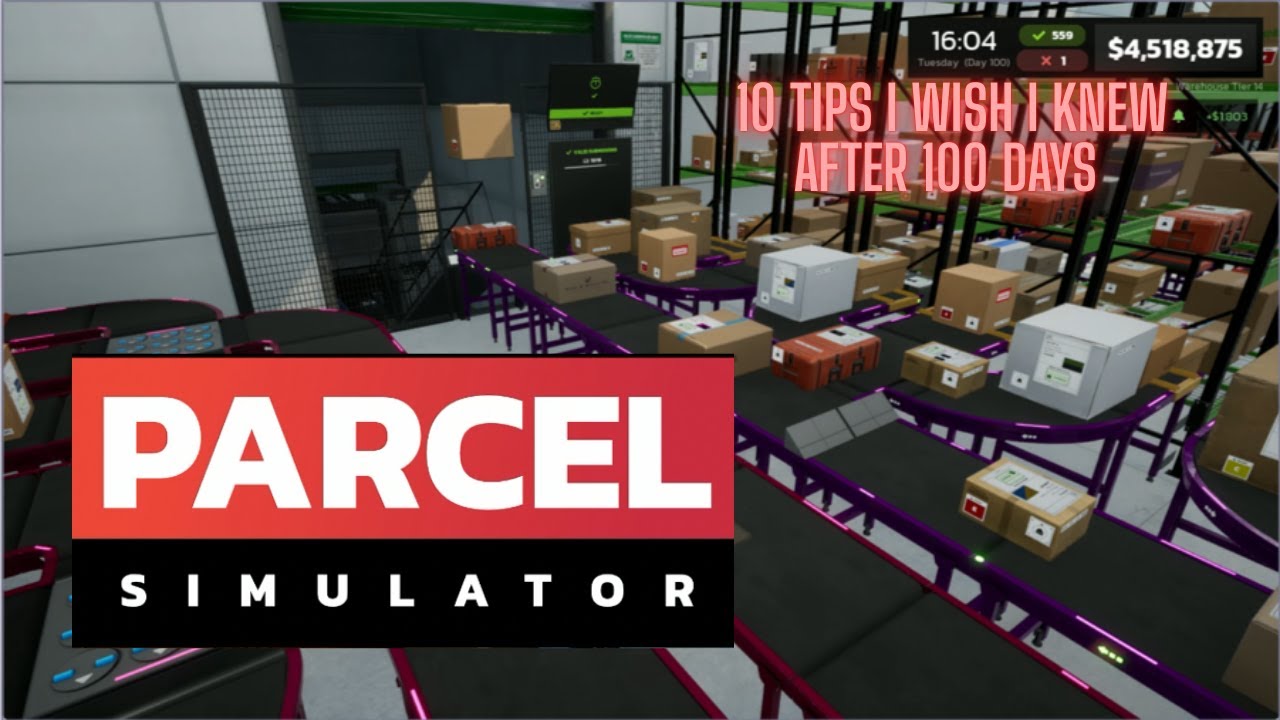 After 100 Days, 10 Tips I Wish I Knew in Parcel Simulator