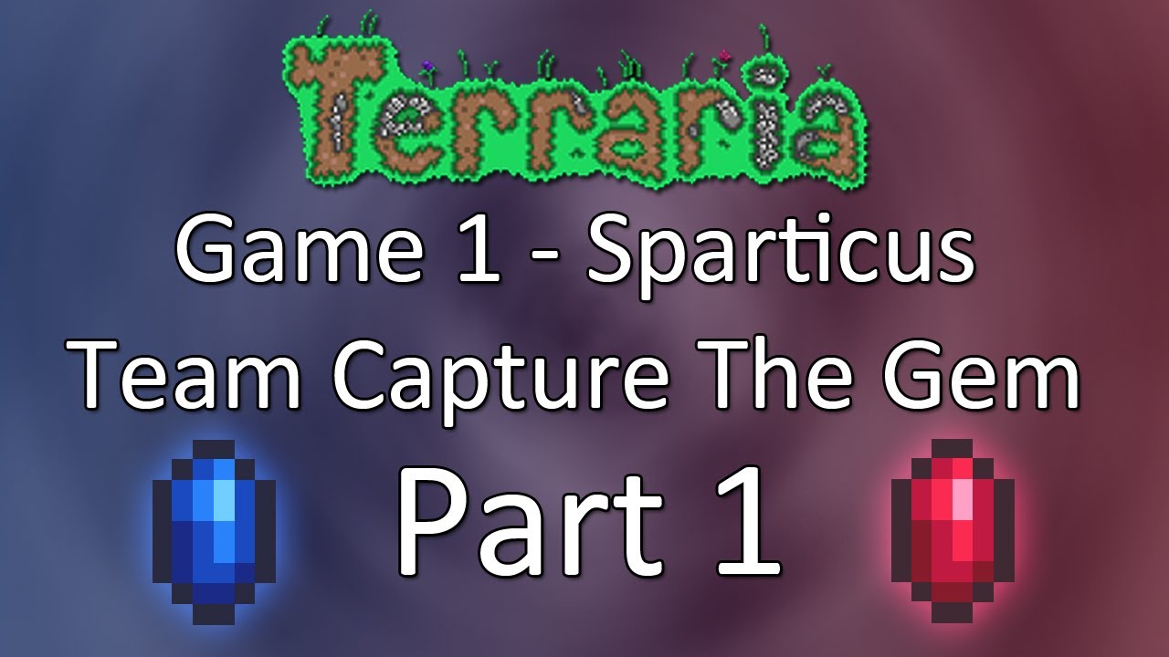 Terraria: Team Capture the Gem 1.1 &mdash; PsiSyndicate vs Sparticus &mdash; Game 1 &mdash; Part 1
