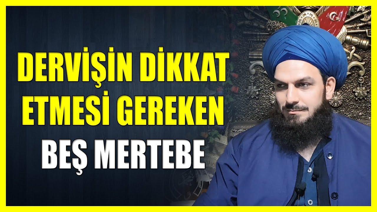 665. DERVİŞİN DİKKAT ETMESİ GEREKEN BEŞ MERTEBE 18.01.2018