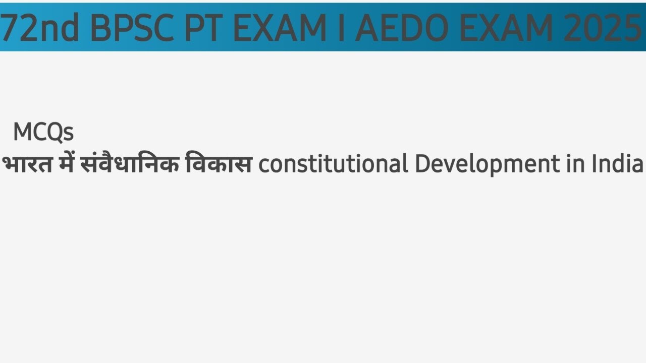 Constitutional Development in India#BPSC72nd pt exam#BIHAR AEDO EXAM 2025