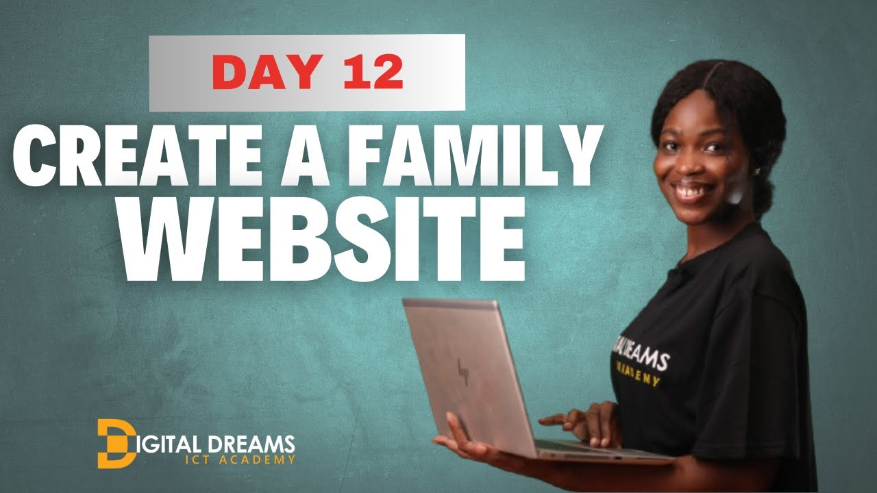 Day 12: Web Development - Creating a Family Website