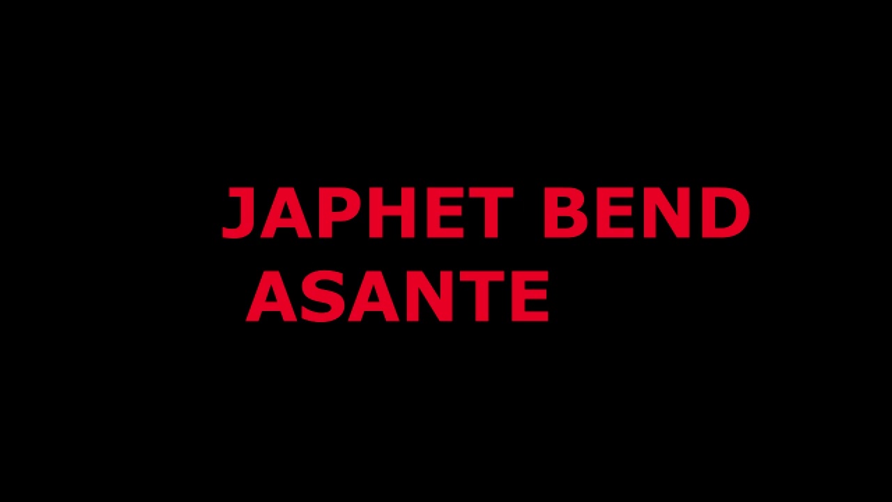 JAPHETI BEND. song _ASANTE