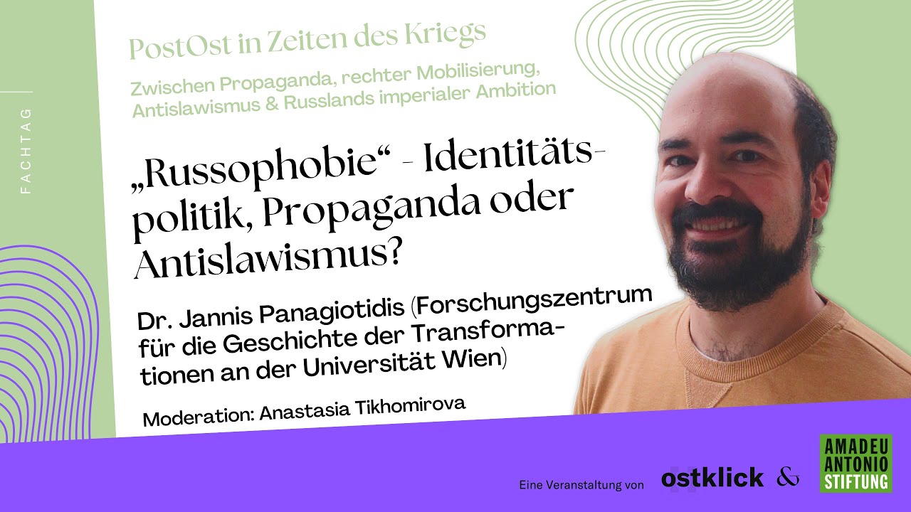 &bdquo;Russophobie&ldquo; - Identit&auml;tspolitik, Propaganda oder Antislawismus? | Dr. Jannis Panagiotidis