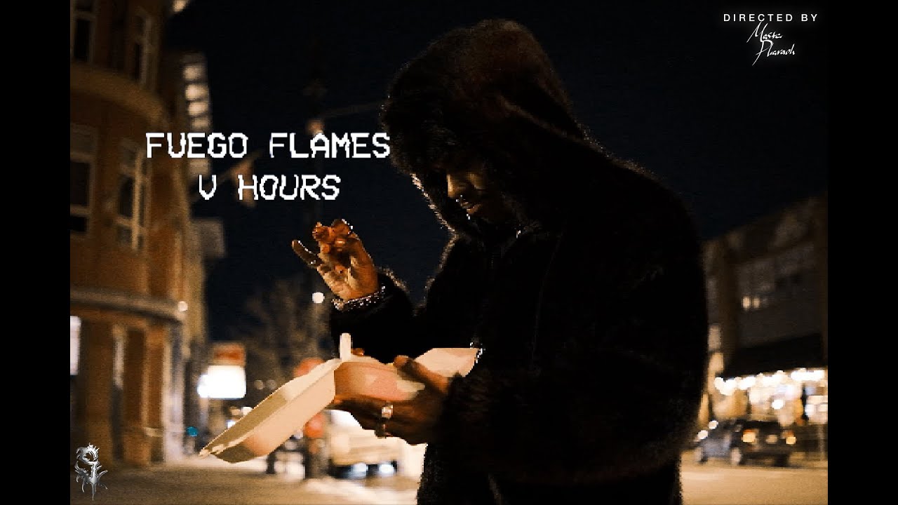 Fuego Flames - V Hours (Official Video) [Dir. @Masta_Pharaoh]