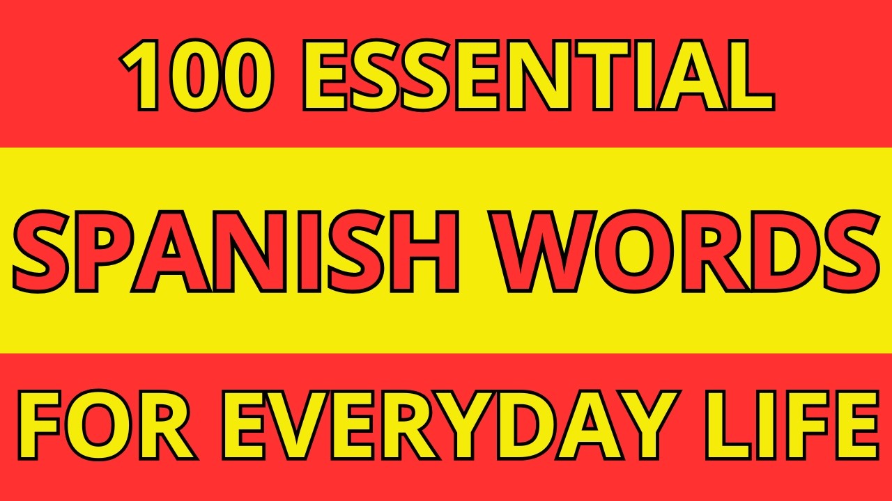 100 ESSENTIAL SPANISH WORDS FOR EVERYDAY LIFE 🚀 BASIC VOCABULARY FOR BEGINNERS
