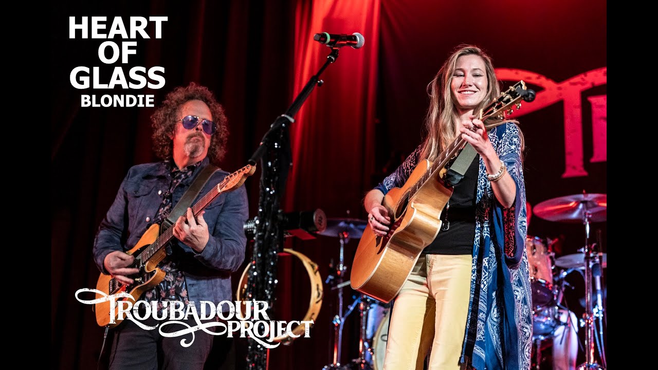 Heart of Glass (Blondie) Performed by the Troubadour Project