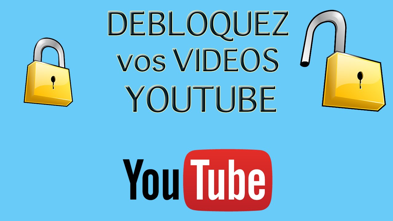 Comment DEBLOQUER les vid&eacute;os YOUTUBE ?