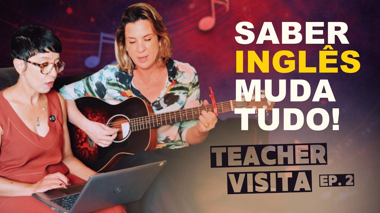 TEACHER VISITA - Descubra COMO APRENDER INGLÊS COM MÚSICA pode mudar a sua VIDA. CONFIRA COMIGO