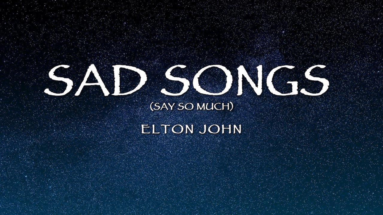 Elton John - Sad Songs Say So Much (Lyrics)