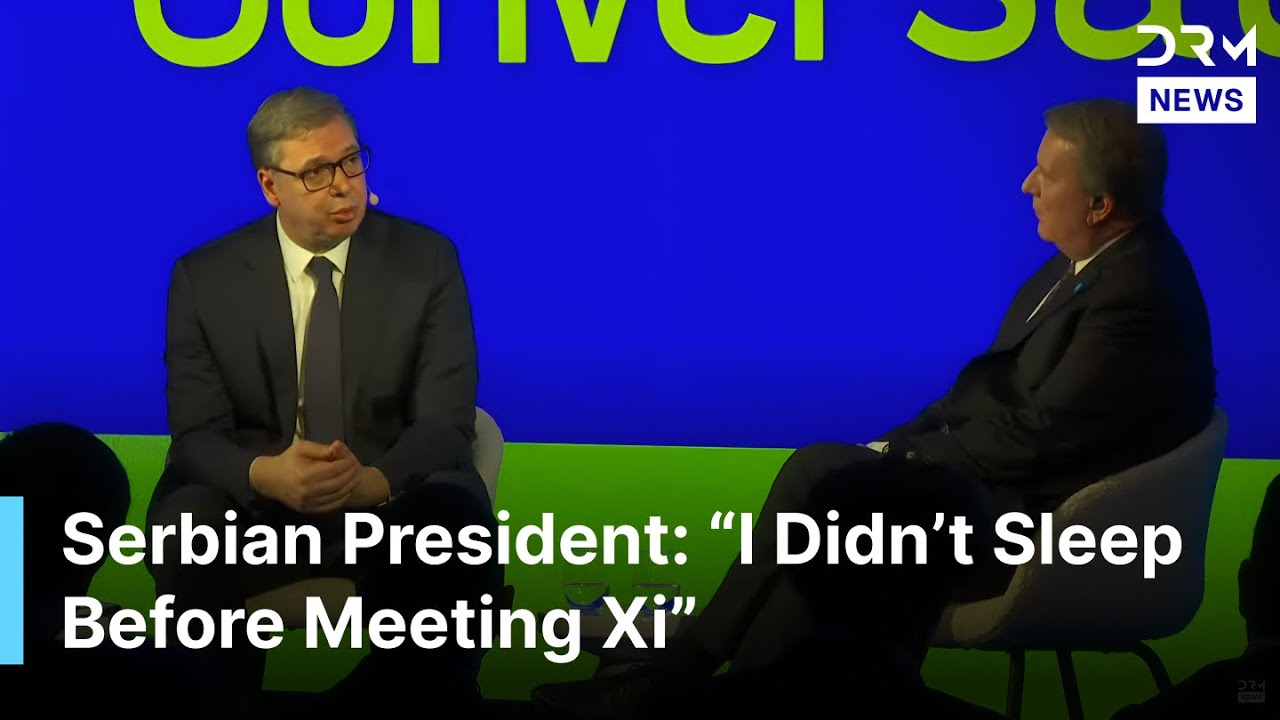 WATCH: Serbia&rsquo;s Leader on Talks With Xi, Merz & Why Sanctions Hurt Ordinary People | DRM News | AC1F