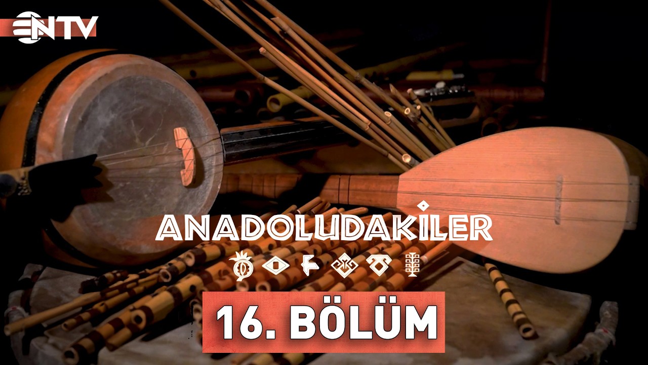 Anadoludakiler 16. Bölüm | Batı Akdeniz | NTV