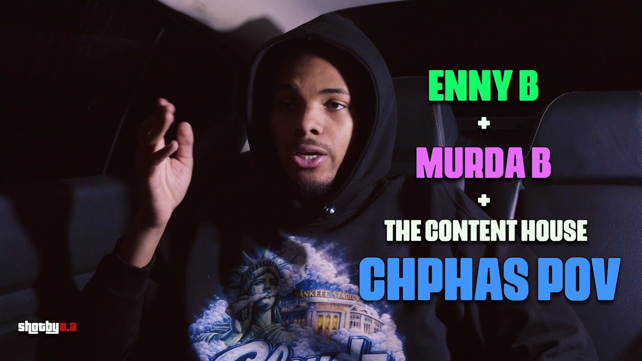Enny B + Murda B + The Content House ‼️ - Chphas POV