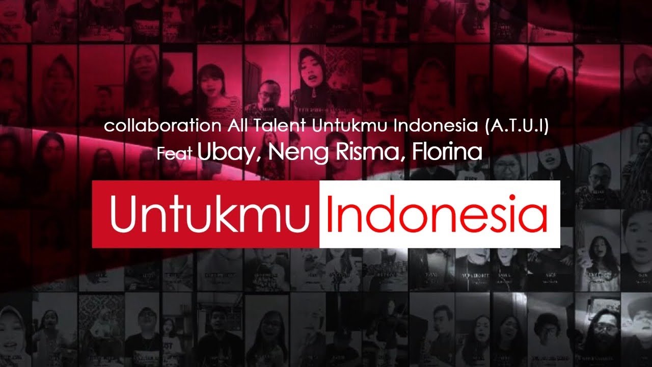 UNTUKMU INDONESIA - ROOTBEER & A.T.U.I Feat UBAY, NENG RISMA, FLORINA (VERSI II)