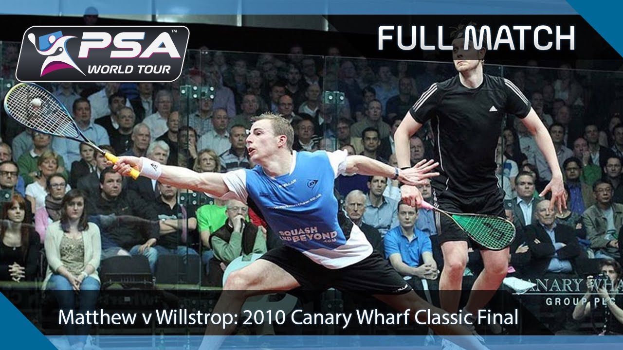 Squash: Full Match - Canary Wharf 2010 SF - Matthew v Willstrop