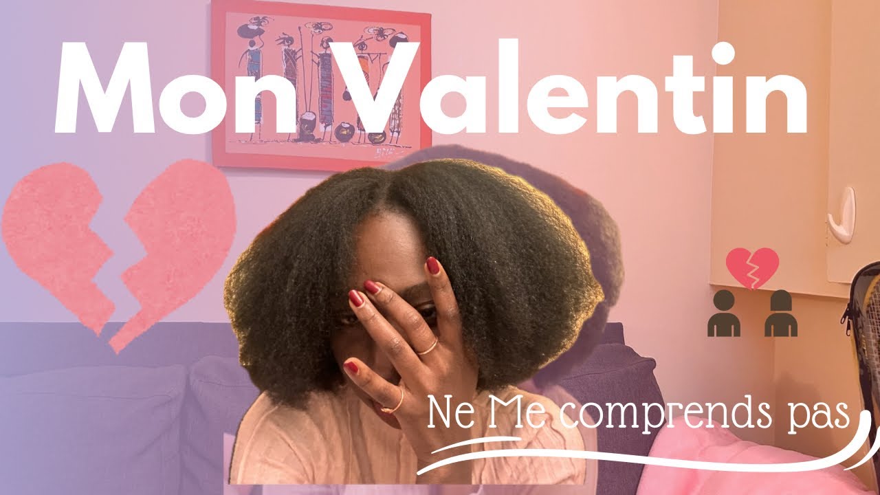 Mon Valentin ne me comprend pas