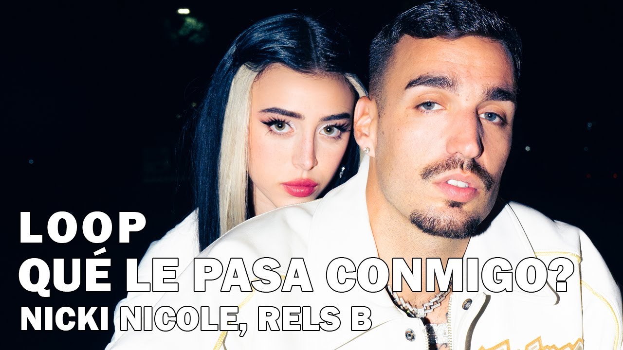 Nicki Nicole, Rels B - Qué le pasa conmigo? 1 Hour Loop/En Bucle