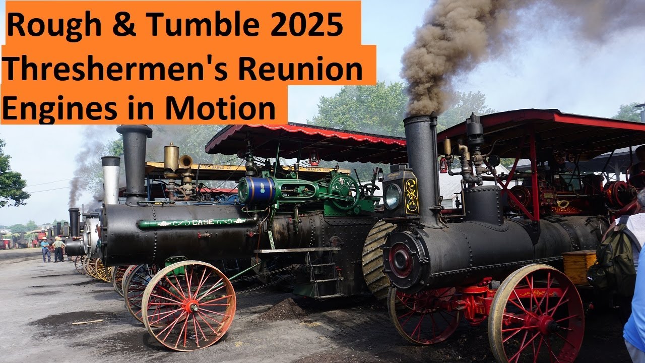 Rough and Tumble Threshermen's Reunion 2025 Engines in Motion