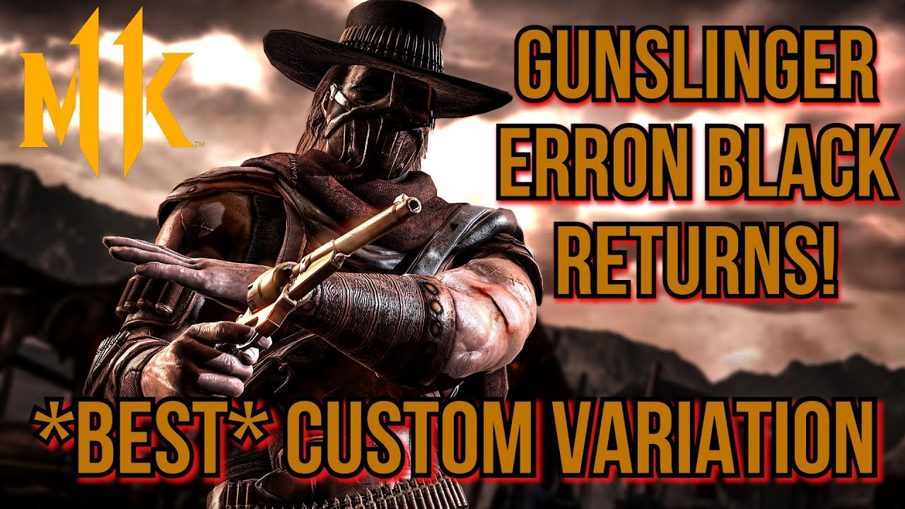 GUNSLINGER ERRON BLACK: *BEST* CUSTOM VARIATION EXPLAINED - MORTAL KOMBAT 11 ULTIMATE