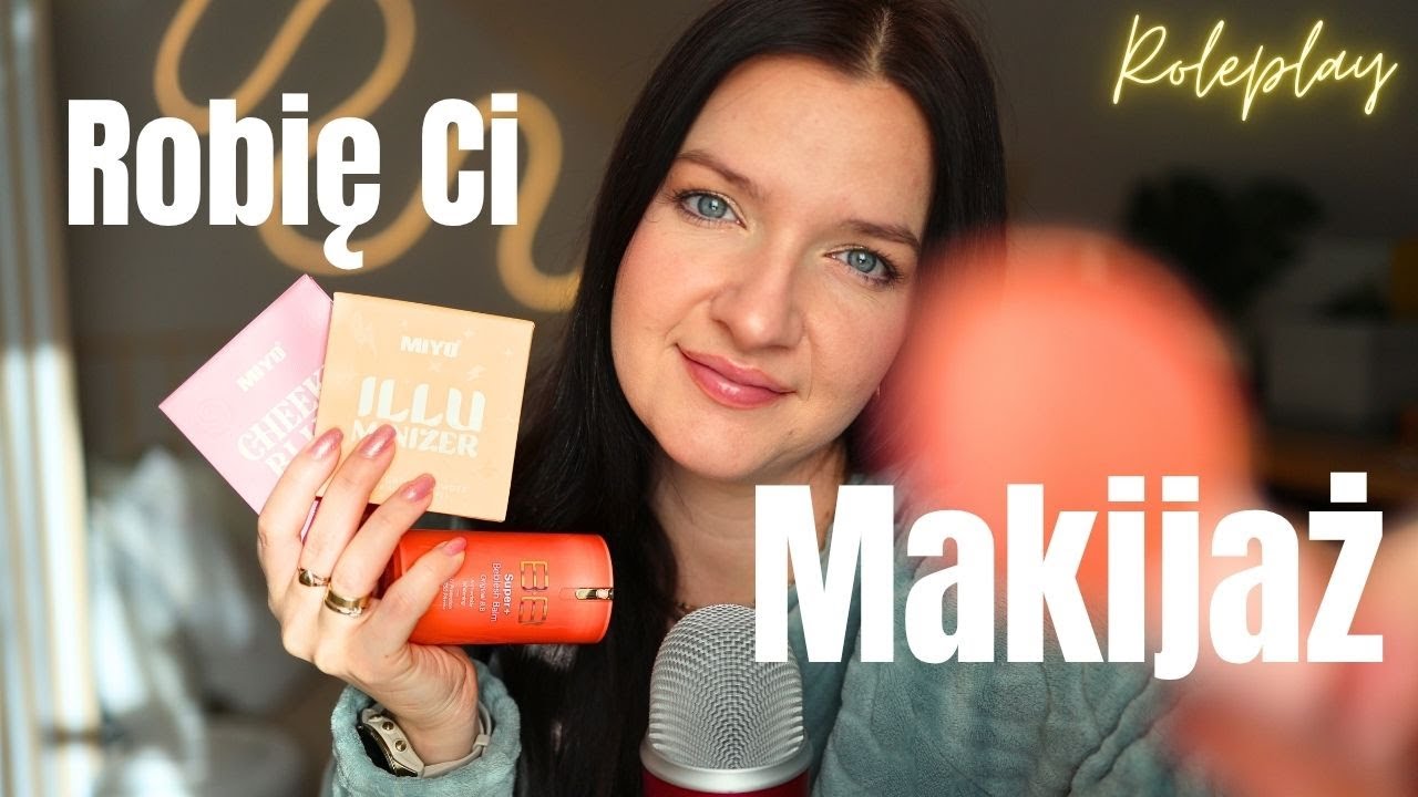 ROLEPLAY • ROBIĘ CI MAKIJAŻ Ulubieńcami 💄 ASMR Po Polsku 🇵🇱