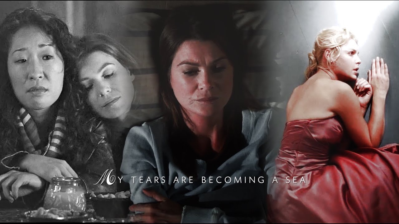 My tears are becoming a sea ~ Grey's Anatomy