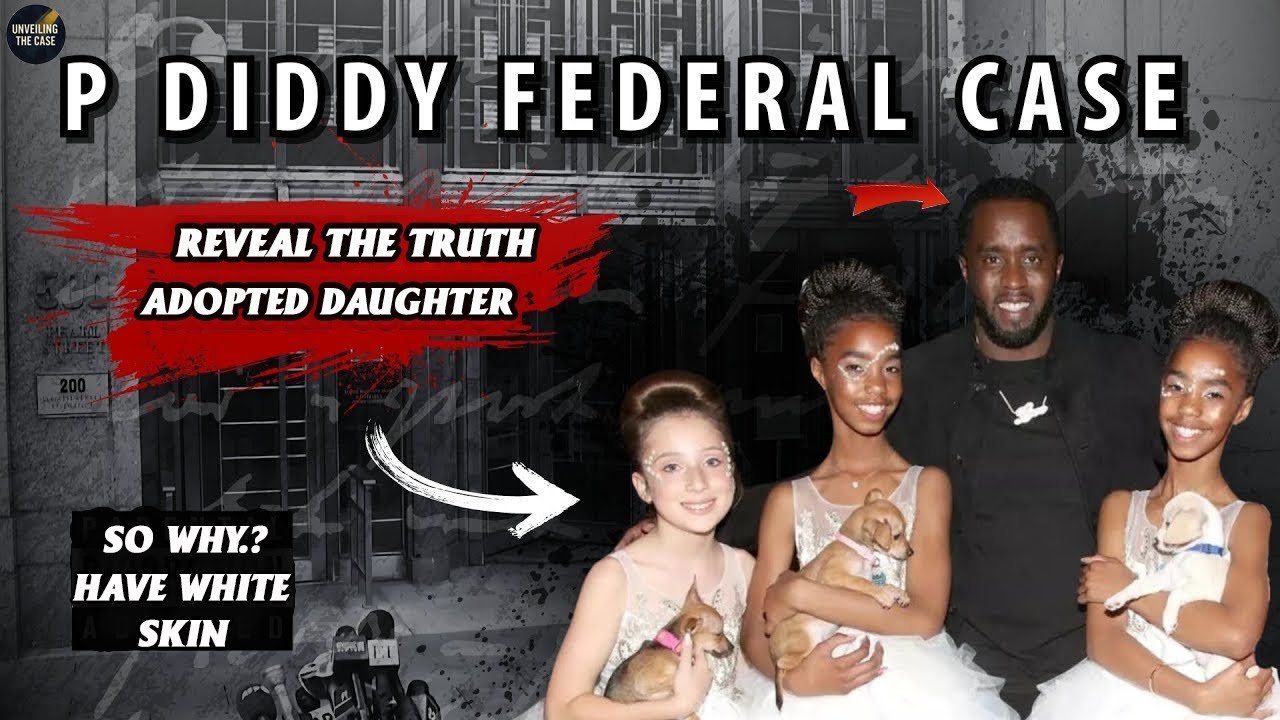 THE TRUTH BEHIND: DIDDY'S ADOPTED DAUGHTER OF A DIFFERENT SKIN COLOR! #highprofilecase