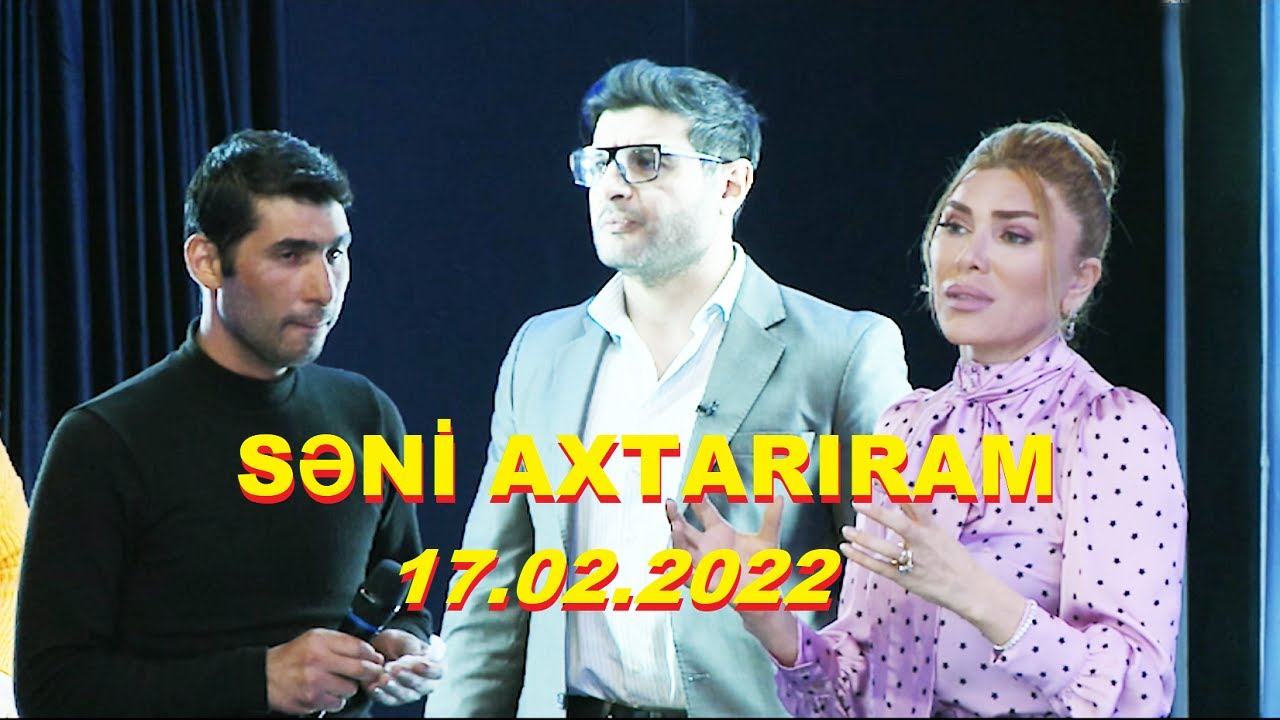 Səni axtarıram 17.02.2022 Tam veriliş / Seni axtariram 17.02.2022 Tam verilish
