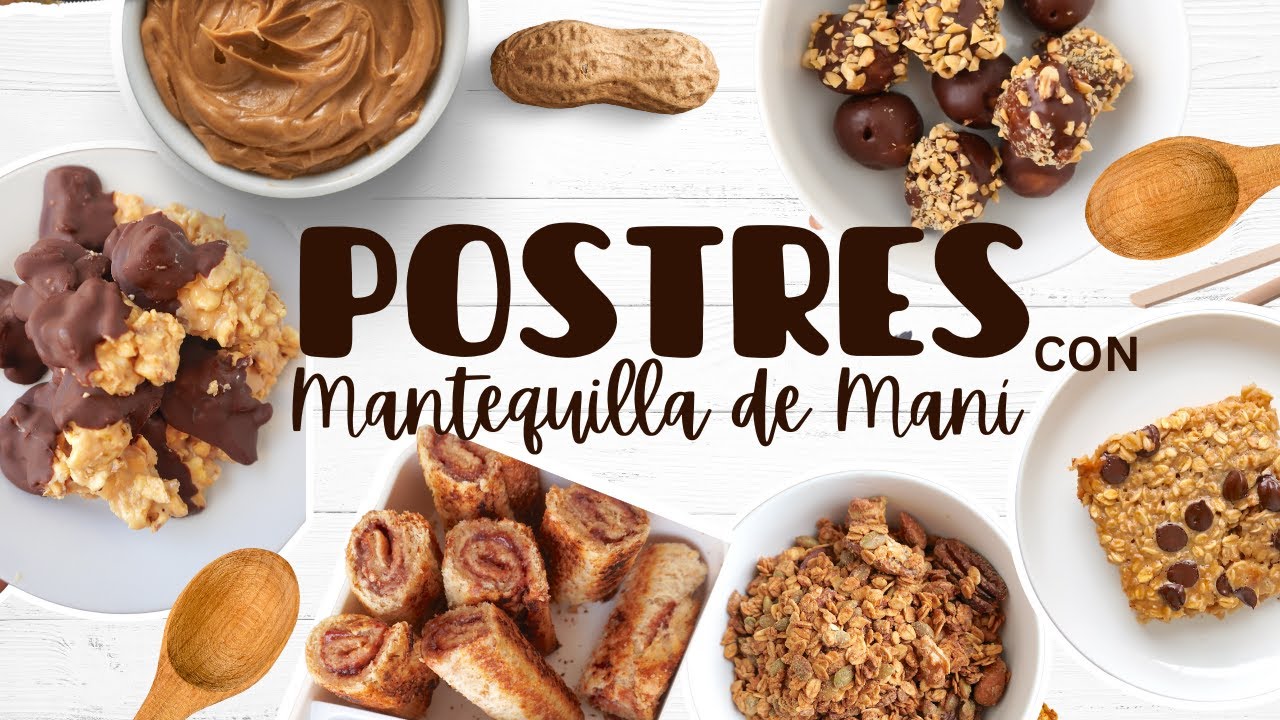 7 Recetas Deliciosas con Mantequilla de Maní | Saludable y Fácil