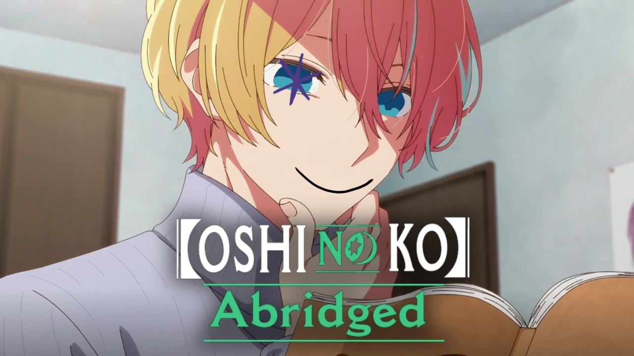 Oshi no Ko Abridged [Ep 5]